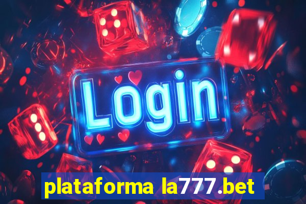 plataforma la777.bet